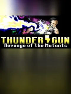 Thunder Gun: Revenge of the Mutants