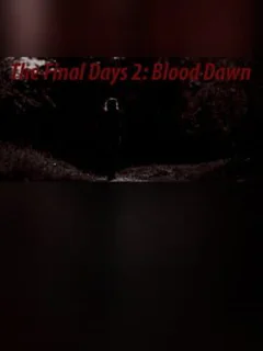 The Final Days: Blood Dawn