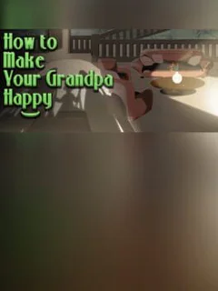 How to Make Your Grandpa Happy