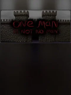 One Man Is Not No Man
