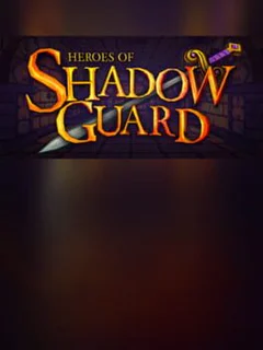 Heroes of Shadow Guard