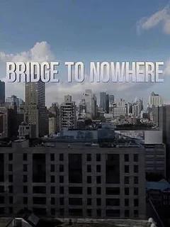 Bridge to Nowhere