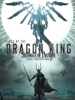 Stranger of Paradise: Final Fantasy Origin - Trials of the Dragon King