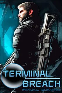 Terminal Breach: Final Dawn