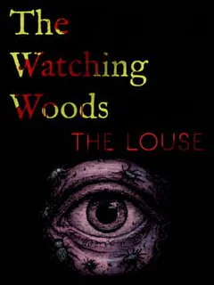 The Watching Woods: The Louse