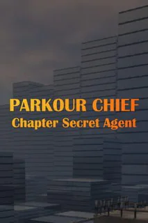 Parkour Chief: Chapter Secret Agent