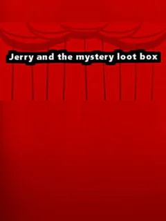 Jerry and the Mystery Loot Box