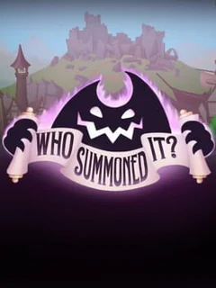 Who Summoned It?