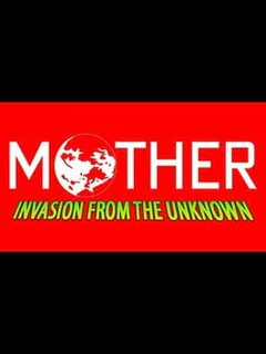 Mother: Invasion from the Unknown