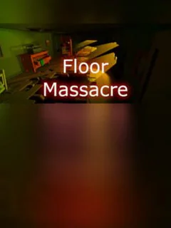 Floor Massacre