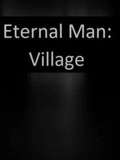 Eternal Man: Village