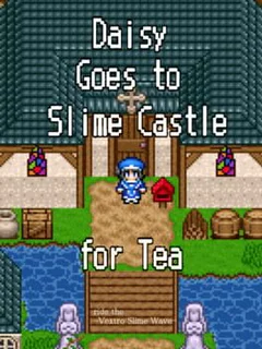 Daisy Goes to Slime Castle for Tea