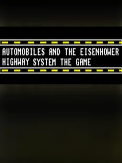 Automobiles and the Eisenhower Hiway System the Game