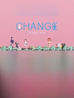 Change : A Little Story