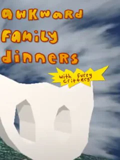 Awkward Family Dinners With Furry Critters