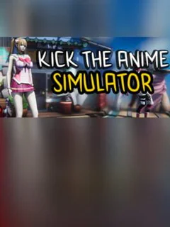 Kick the Anime Simulator