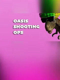 Oasis Shooting Ops