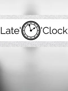 Late'O'Clock