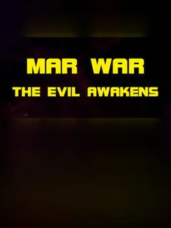 MAR WAR: The Evil Awakens
