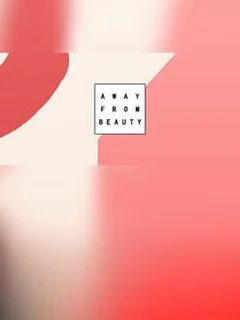 Away from beauty