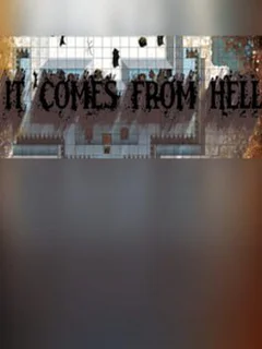 It comes from hell