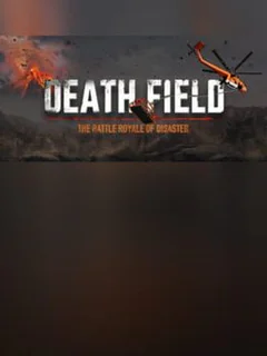 Death Field: The Battle Royale of Disaster