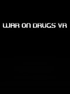 War on Drugs VR