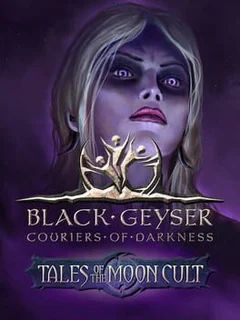 Black Geyser: Couriers of Darkness - Tales of the Moon Cult