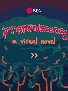 Irreminiscence
