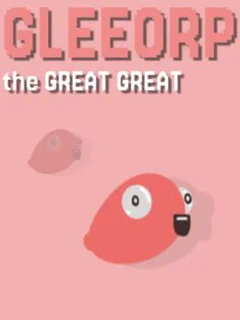 Gleeorp the Great Great