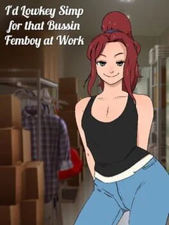I'd Lowkey Simp for that Bussin Femboy at Work