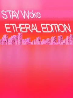 Stay Woke Etheral Edition