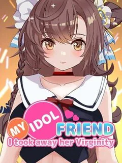 I Took Away My Idol Friend’s Virginity, and Did Something Similar to NTR