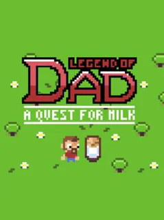 The Legend of Dad: Quest for Milk
