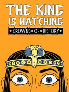 The King is Watching: Crowns of History