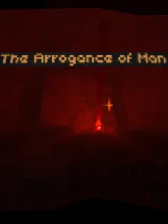 The Arrogance of Man