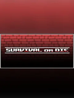 Survival or die