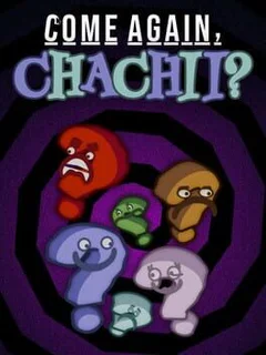 Come Again, Chachii?