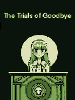 The Trials of Goodbye