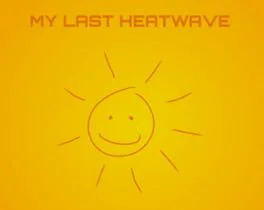 My Last Heatwave