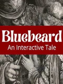 Bluebeard: An Interactive Tale