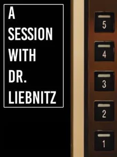 A Session with Dr. Liebnitz