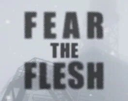 Fear the Flesh