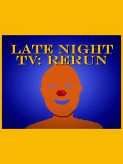 Late Night TV: RERUN
