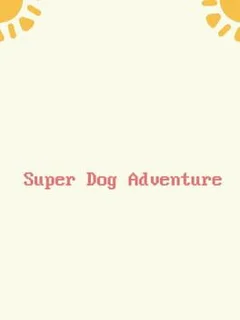 Super Dog Adventure
