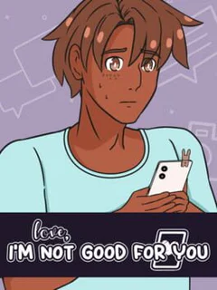 Love, I'm Not Good For You