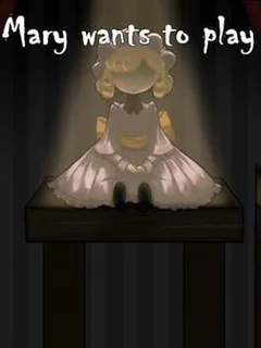 Mary Wants to Play