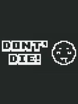 Don't Die!