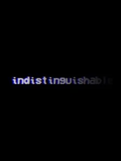 Indistinguishable