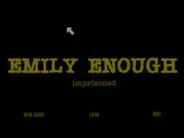 Emily Enough: Imprisoned